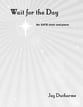 Wait for the Day SATB choral sheet music cover